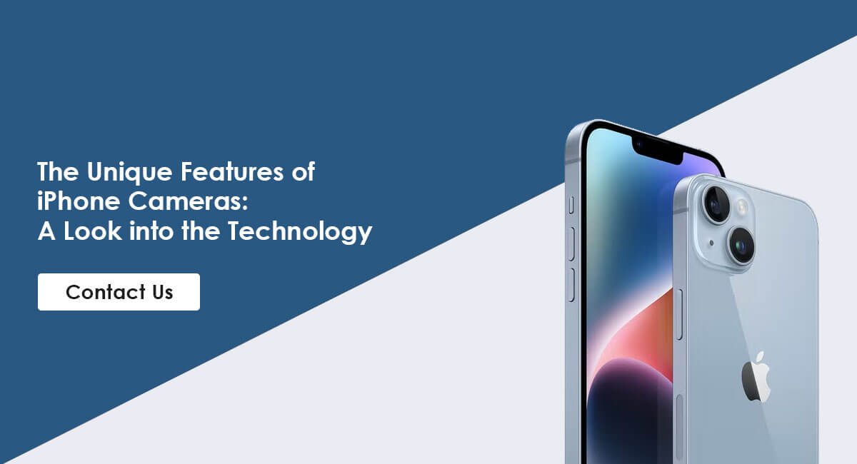 The Unique Features of iPhone Cameras: A Look into the Technology Behind iPhone's DSLR-Quality Photography