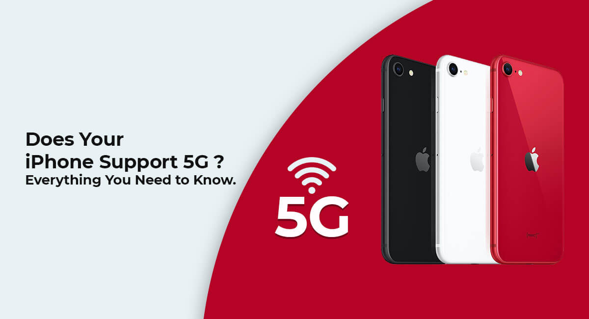 Does Your iPhone Support 5G ? Everything You Need to Know.