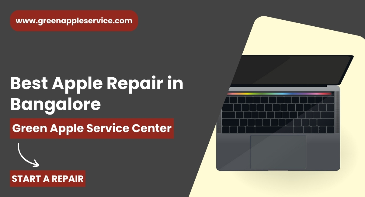 Why Green Apple Service Center is the Best Apple Repair in Bangalore?